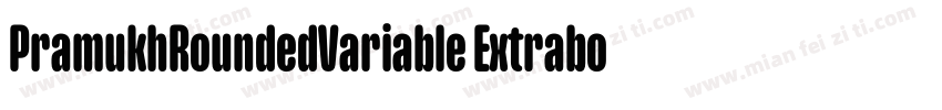 PramukhRoundedVariable Extrabold字体转换